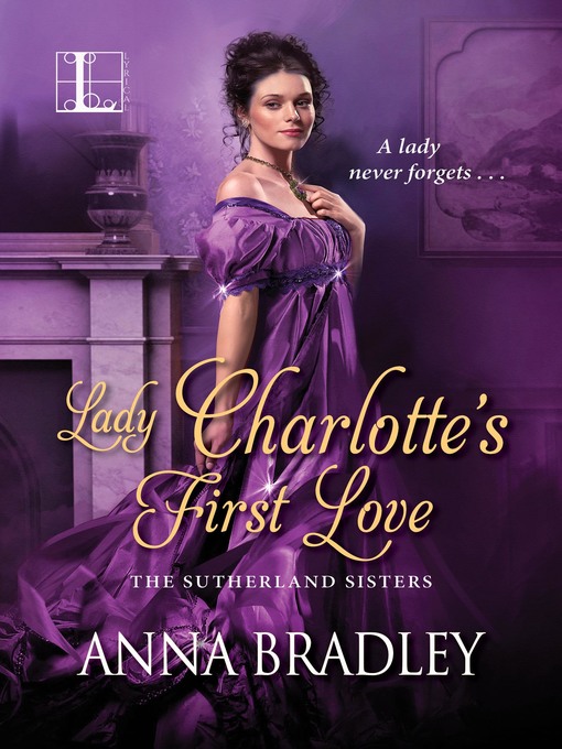 Title details for Lady Charlotte's First Love by Anna Bradley - Available